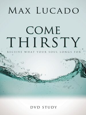 cover image of Come Thirsty DVD Bible Study Leaders Guide